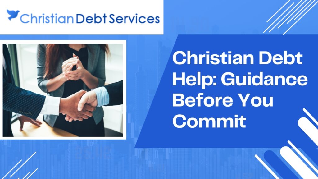 Christian Debt Help: Guidance Before You Commit